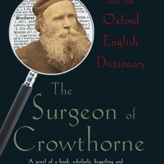 [epub Download] The Surgeon of Crowthorne BY : Simon Winchester