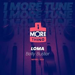 Loma - Belly Buster - 1 More Tune Vol 1 (1 More Thing)