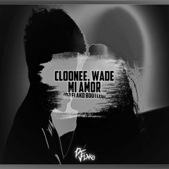 Cloonee, Wade - Mi Amor (DJ FLAKO Bootleg)