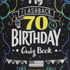 [PDF]⚡ EBOOK ⭐ My Flashback 70th Birthday Quiz Book: Turning 70 Humor