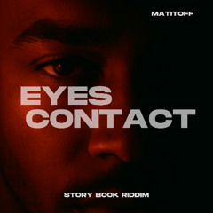 MATITOFF - EYES CONTACT (Story Book Riddim by Rvssian)