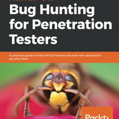 VIEW EBOOK 📪 Hands-On Bug Hunting for Penetration Testers: A practical guide to help