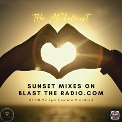 Sunset Mixes On Blast the Radio.com  07.08.22