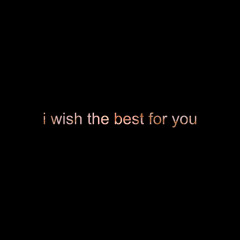 i wish the best for you