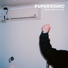 Supersonic - Ryan Woolcock