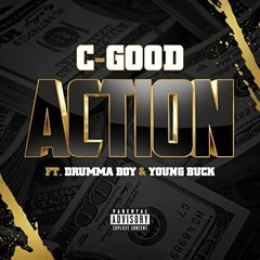 C-Good - Action (ft. Drumma Boy & Young Buck)