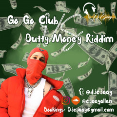 GO GO CLUB VS DUTTY MONEY RIDDIM @DJCJAAY