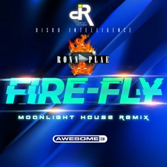 Fire-Fly - Awesome 3 - Ronn Plae Moonlight House Remix