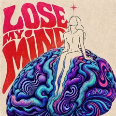 Lose my mind