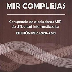 [GET] PDF EBOOK EPUB KINDLE Asociaciones MIR complejas: Compendio de asociaciones MIR