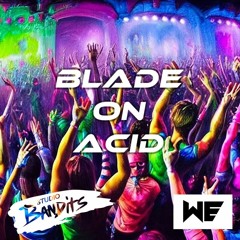 Blade On Acid - MikeyJ