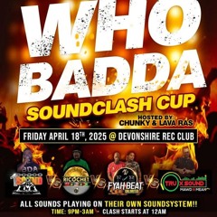 Who Badda Sound Clash 2025