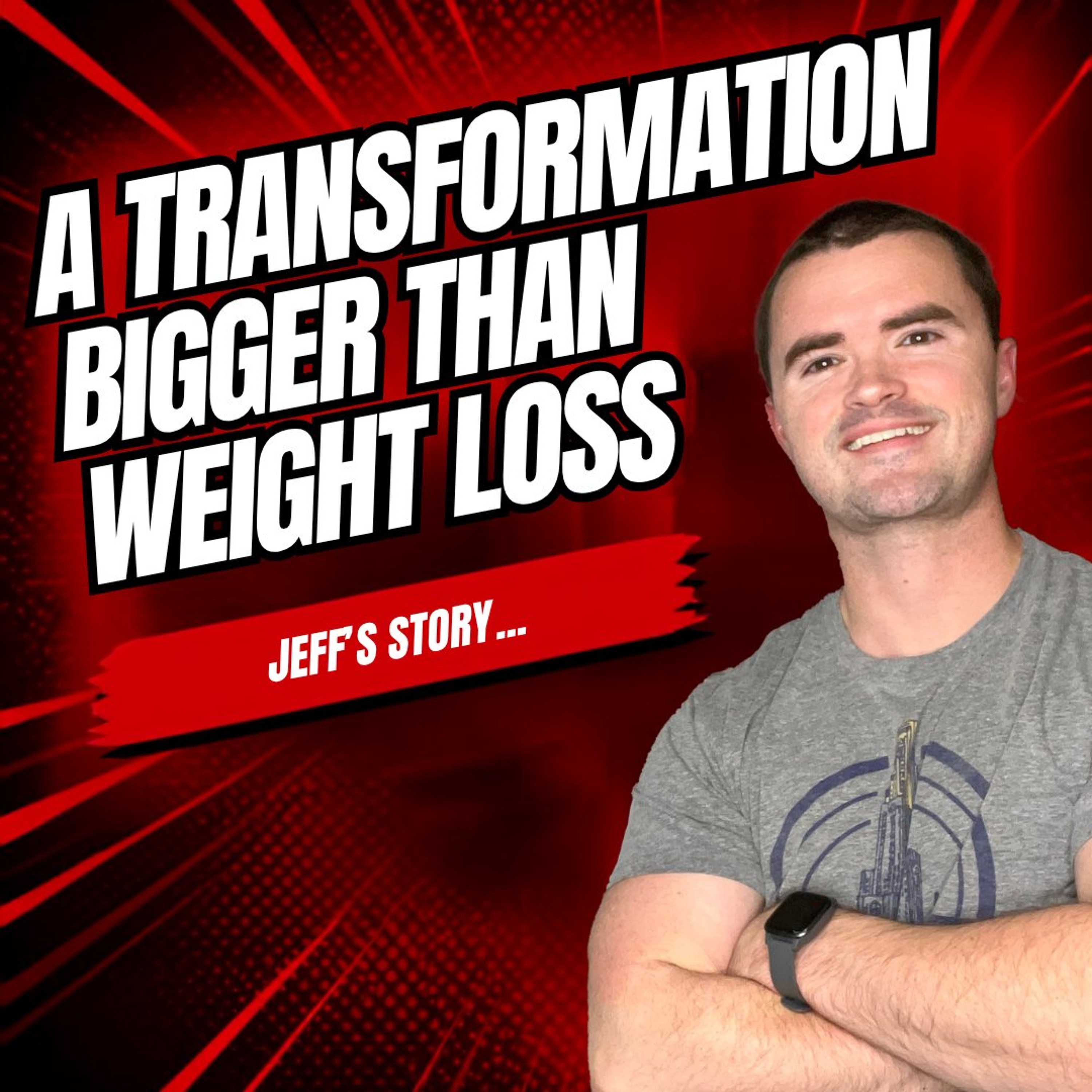 183. How Jeff Lost 130+ Pounds + Built Confidence & Strength episode artwork