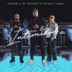 Jowell & Randy, Nicky Jam - En La Intimidad