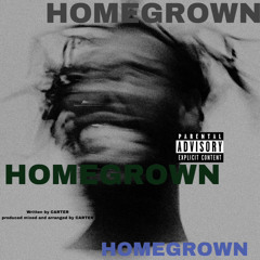 HOMEGROWN (prod. CARTER)