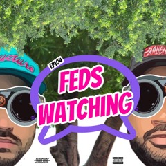 Feds Watching | Episode 104 | The No Structure Podcast