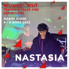 WOMEN* WUT Tracks ´n´ Talks and Exhibitions @ Habibi Kiosk with NASTASIA