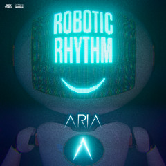 Aria - Robotic Rhythm