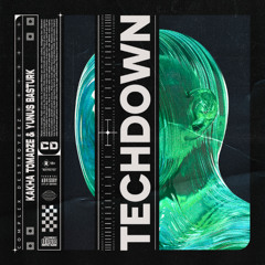 Kakha Tomadze & Yunus Basturk - Techdown [OUT NOW]
