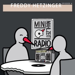 miniMahlzeit Radio Episode 4 - Freddy Hetzinger