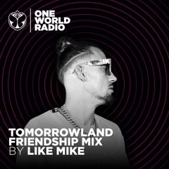 Tomorrowland Friendship Mix - Like Mike