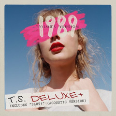 "Slut!" (Acoustic Version) (Taylor's Version) (From The Vault)