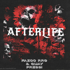 Afterlife ft Quay Presii