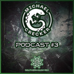 MICHAEL CRECKER | Southern Glow Rec | Podcast Series Ep.3