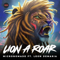 Lion a Roar - Micronomade ft. Leon Demaria