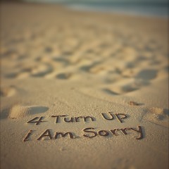 4 turn up im sorry (UK garage)