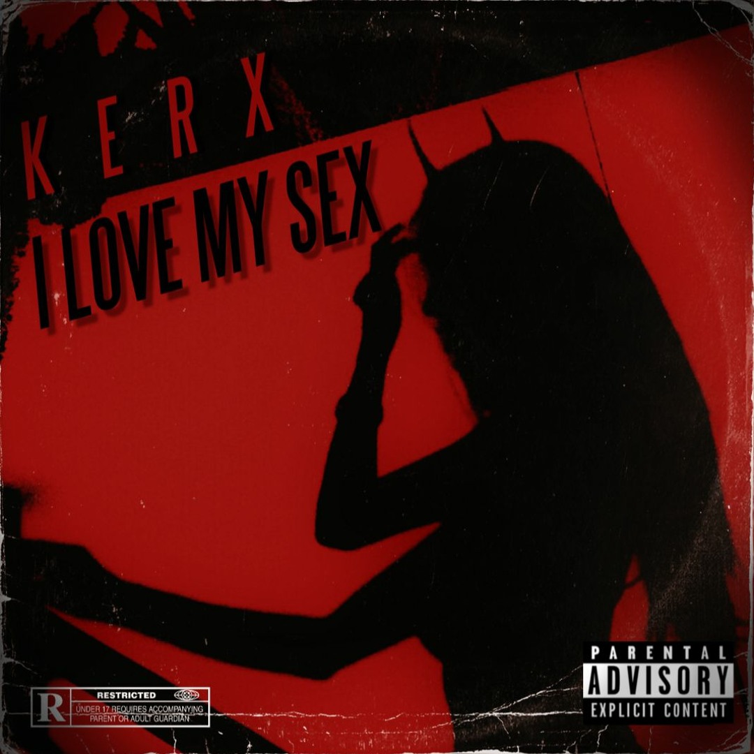 Listen to KERX - I Love My Sex by KERX in KERX playlist online for free on  SoundCloud