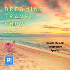 Melchi@DI.FM - Dreaming Travel Show 053(Classic Melodic Progressive Special)