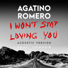 I Won't Stop Loving You (Acoustic Version) [feat. Conrow]