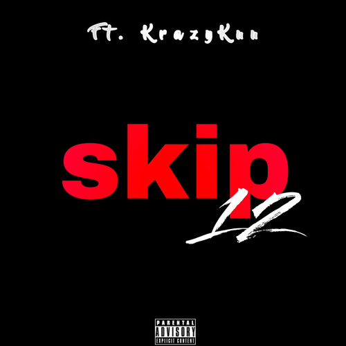 Skip 12 (Ft. KrazyKuu)