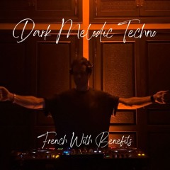 Dark Melodic Techno Mix 2024 - The Dark Room - French With Benefits live - Episode 33