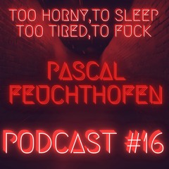 PASCAL FEUCHTHOFEN - PODCAST#16