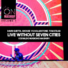 David Guetta, Shouse  VS Solarstone, Tom Staar - Live Without Seven Cities (Osvaldo Nugroho Mashup)