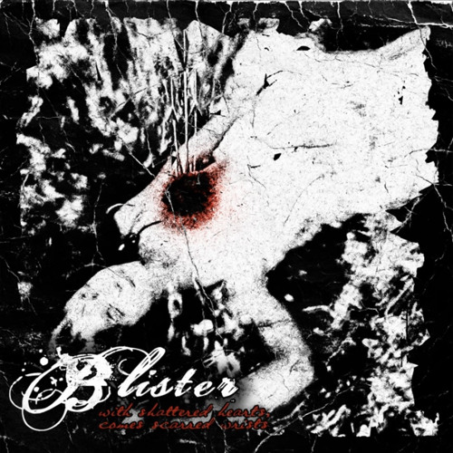 blister - with shattered hearts, comes scarred wrists (ep)