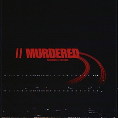 MURDERED (feat ISTXRYK)
