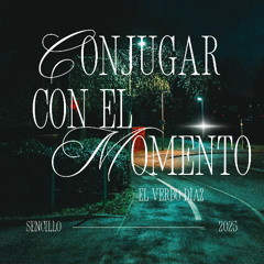 CONJUGAR CON EL MOMENTO