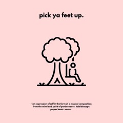 Pick Ya Feet Up