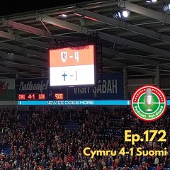 Ep.172 - Cymru 4-1 Suomi