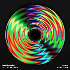 Do It To Me Again - Foonzy Vocal Remix (free download)