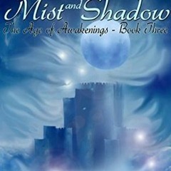 PDF/Ebook Legacy of Mist and Shadow: The Age of Awakenings - Book 3 BY : Diana L. Wicker