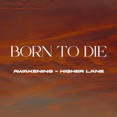 Lana Del Rey - Born To Die (Higher Lane & Awakening Remix) FREE DOWNLOAD