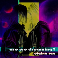 Are We Dreaming?