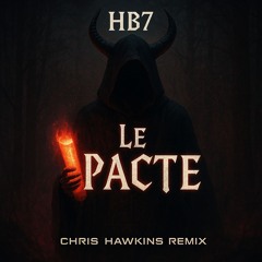 hb7 - le pacte chris hawkins remix