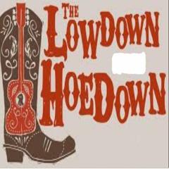 The Lowdown Hoedown Part 1