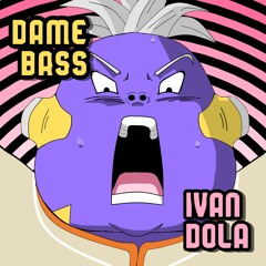 Ivan Dola - Dame Bass