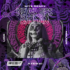 MYS - Never Diss (Remix 2023)